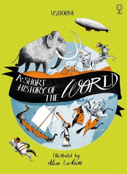 A Short History of the World - Henry Brook - Boeken - Usborne Publishing Ltd - 9781409550228 - 8 maart 2018