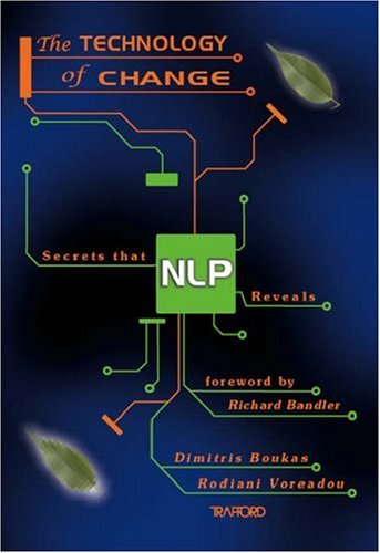 The Technology of Change: Secrets That Nlp Reveals - Rodiani Voreadou - Books - Trafford Publishing - 9781412024228 - November 3, 2004