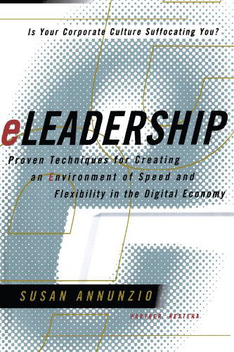Cover for Susan Annunzio · Eleadership: Proven Techniques for Creating an Environment of Speed and Flexibility in the Digital Economy (Taschenbuch) (2007)