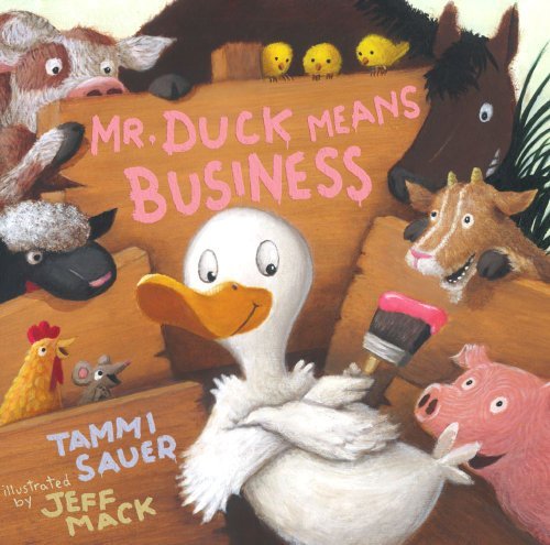 Cover for Tammi Sauer · Mr. Duck Means Business (Paula Wiseman Books) (Innbunden bok) [First edition] (2011)