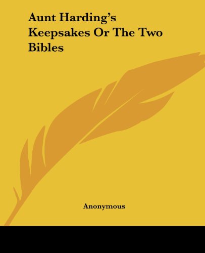 Cover for Anonymous · Aunt Harding's Keepsakes or the Two Bibles (Paperback Book) (2004)