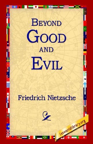 Beyond Good and Evil - Friedrich Wilhelm Nietzsche - Bücher - 1st World Library - Literary Society - 9781421806228 - 1. Juli 2005