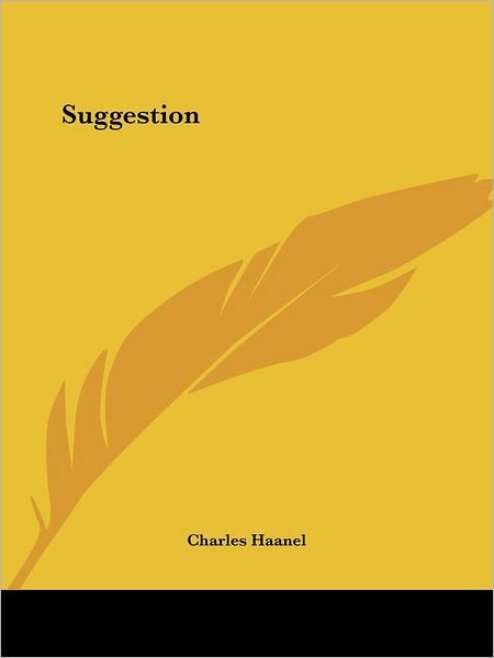 Cover for Charles Haanel · Suggestion (Paperback Book) (2005)