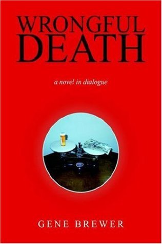 Cover for Gene Brewer · Wrongful Death: a Novel in Dialogue (Paperback Book) (2006)