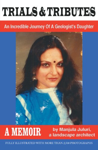 Trials & Tributes: an Incredible Journey of a Geologist's Daughter - Manjula Juluri - Books - AuthorHouse - 9781425994228 - April 16, 2007