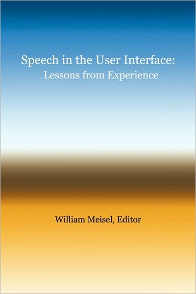 Cover for Meisel William Meisel · Speech in the User Interface: Lessons from Experience (Paperback Book) (2010)