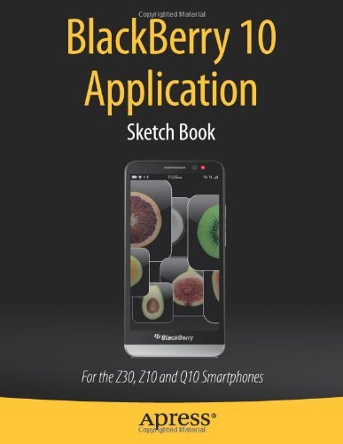 Cover for Dean Kaplan · Blackberry 10 Application Sketch Book: for the Z30, Z10 and Q10 Smartphones (Paperback Book) (2013)