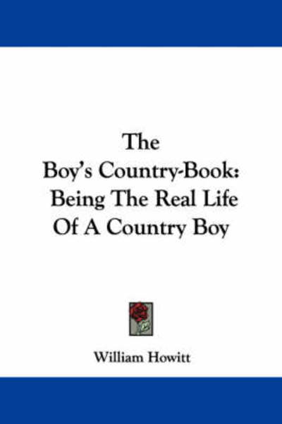 Cover for William Howitt · The Boy's Country-book: Being the Real Life of a Country Boy (Pocketbok) (2007)