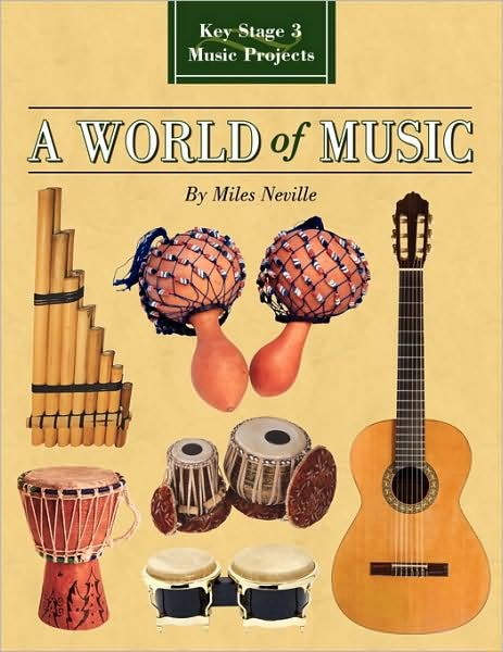 Cover for Miles Neville · A World of Music: Key Stage 3 Music Projects (Paperback Book) (2008)