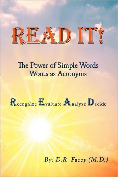 Cover for D R Facey M D · Read It! the Power of Simple Words: Words As Acronyms (Paperback Bog) (2009)