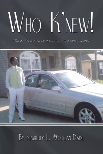 Kimberly L. Morgan-dade · Who K'new! (Paperback Book) (2009)