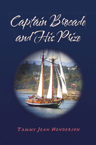 Cover for Tammy Jean Henderson · Captain Brocade and His Prize (Paperback Book) (2009)