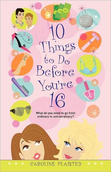 Cover for Caroline Plaisted · 10 Things to Do Before You're 16 (Taschenbuch) (2010)