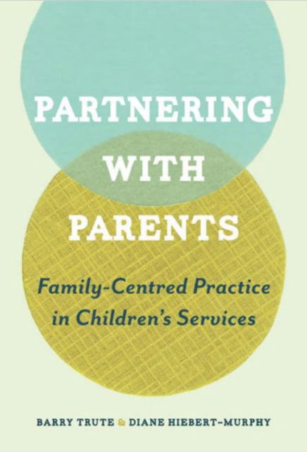 Cover for Barry Trute · Partnering with Parents: Family-Centred Practice in Children's Services (Hardcover Book) (2013)