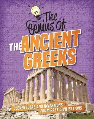 Cover for Izzi Howell · The Genius of: The Ancient Greeks: Clever Ideas and Inventions from Past Civilisations - The Genius of (Pocketbok) (2020)