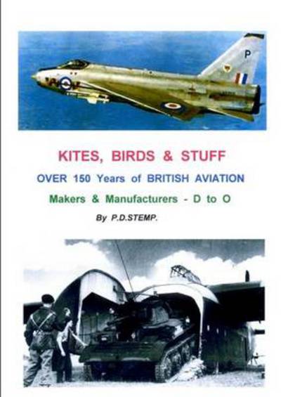 Cover for P.d. Stemp · Kites, Birds &amp; Stuff - over 150 Years of British Aviation - Makers &amp; Manufacturers - Volume 2 - D to O (Paperback Book) (2010)