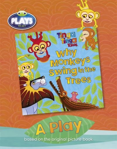 Plays to Act Why Monkeys Swing in - Lloyd - Böcker -  - 9781447927228 - 