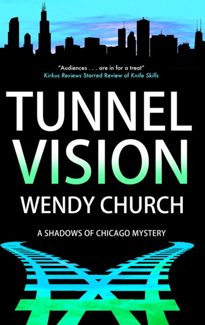 Cover for Wendy Church · Tunnel Vision - Shadows of Chicago mysteries (Hardcover Book) [Main edition] (2025)