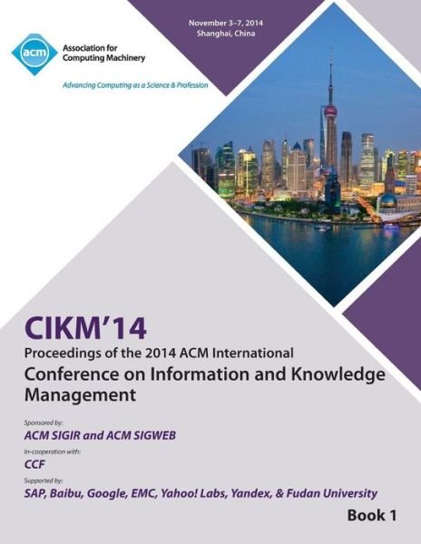 Cover for Cikm Conference Committee · CIKM 14, ACM International Conference on Information and Knowledge Management V1 (Paperback Book) (2015)
