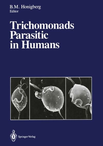 Cover for B M Honigberg · Trichomonads Parasitic in Humans (Paperback Book) [Softcover reprint of the original 1st ed. 1990 edition] (2011)