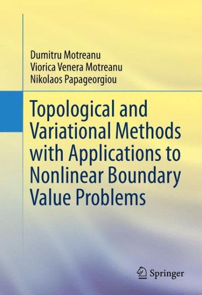 Cover for Dumitru Motreanu · Topological and Variational Methods with Applications to Nonlinear Boundary Value Problems (Hardcover Book) [2014 edition] (2013)