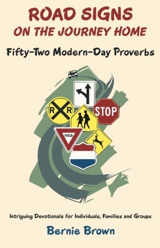 Cover for Bernie Brown · Road Signs on the Journey Home: Fifty-two Modern-day Proverbs (Paperback Book) (2014)