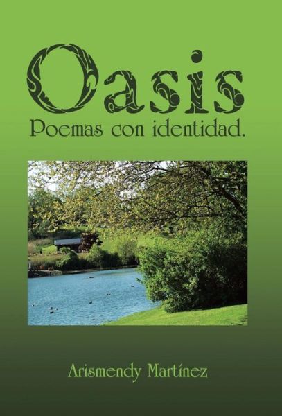 Cover for Arismendy Martinez · Oasis: Poemas Con Identidad. (Hardcover Book) (2013)