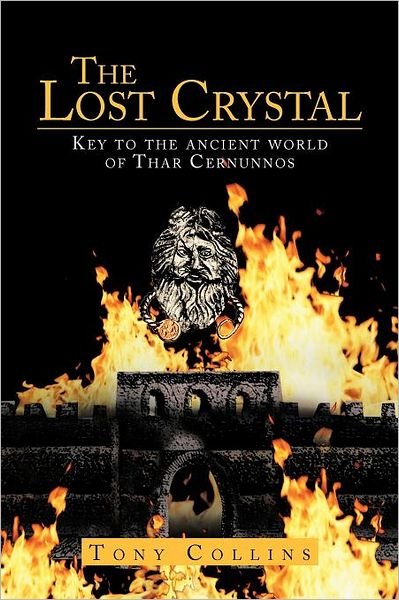 Cover for Tony Collins · The Lost Crystal: Key to the Ancient World of Thar Cernunnos (Pocketbok) (2012)