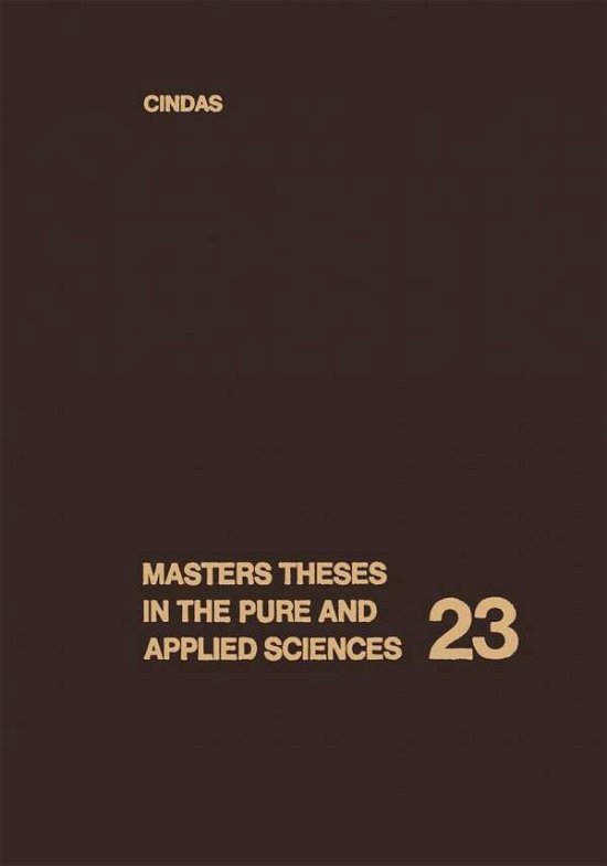 Masters Theses in the Pure and Applied Sciences: Accepted by Colleges and Universities of the United States and Canada Volume 23 - Masters Theses in the Pure and Applied Sciences - Wade H. Shafer - Books - Springer-Verlag New York Inc. - 9781468436228 - April 26, 2013