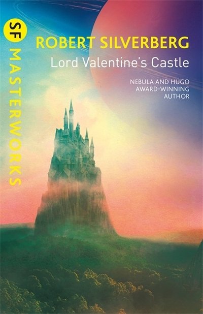 Lord Valentine's Castle - Gateway Essentials - Robert Silverberg - Książki - Orion Publishing Co - 9781473229228 - 6 lutego 2020