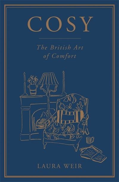 Cover for Laura Weir · Cosy: The British Art of Comfort (Hardcover Book) (2018)