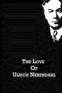 Cover for Jerome K. Jerome · The Love of Ulrich Nebendahl (Paperback Bog) (2012)