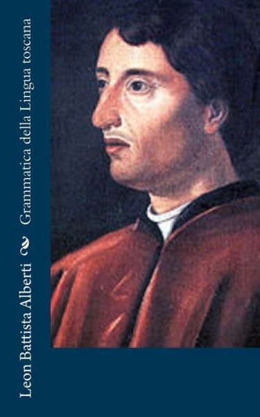 Cover for Leon Battista Alberti · Grammatica Della Lingua Toscana (Taschenbuch) [Italian edition] (2012)