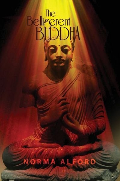Cover for Norma Alford · The Belligerent Buddha (Paperback Book) (2015)