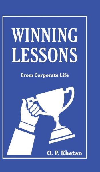 Cover for O P Khetan · Winning Lessons: from Corporate Life (Innbunden bok) (2015)