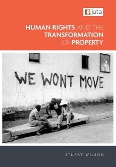 Cover for Stuart Wilson · Human Rights and the Transformation of Property (Paperback Bog) (2021)