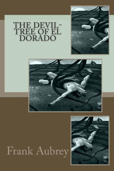 Cover for Frank Aubrey · The Devil-tree of El Dorado (Paperback Book) (2013)