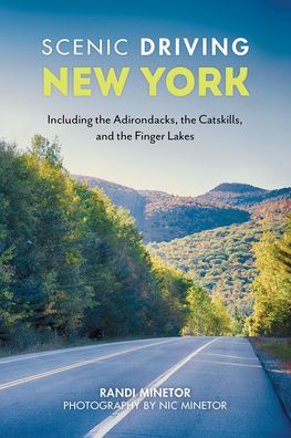 Cover for Randi Minetor · Scenic Driving New York: Including the Adirondacks, the Catskills, and the Finger Lakes - Scenic Driving (Paperback Book) [Second edition] (2021)