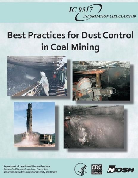 Cover for Department of Health and Human Services · Best Practices for Dust Control in Coal Mining (Taschenbuch) (2013)