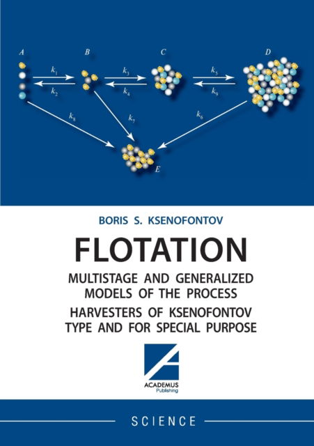 Cover for Boris Ksenofontov · Flotation Multistage and Generalized Models of the Process Harvesters of Ksenofontov Type and for Special Purpose (Paperback Book) (2021)