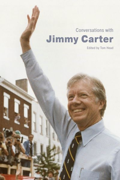 Conversations with Jimmy Carter - Literary Conversations Series - - Livros - University Press of Mississippi - 9781496846228 - 15 de agosto de 2023