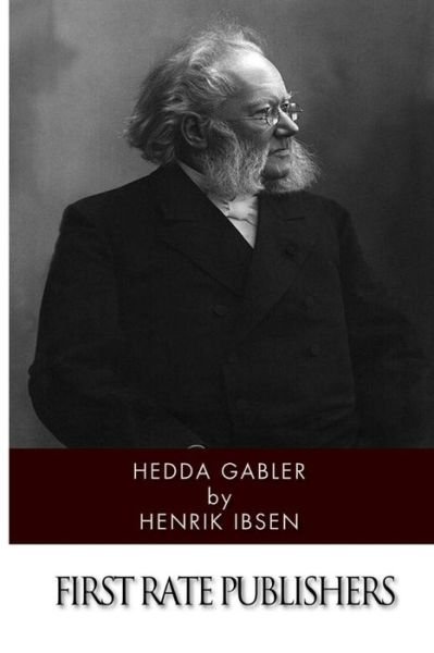 Hedda Gabler - Henrik Ibsen - Livros - Createspace - 9781499379228 - 7 de maio de 2014