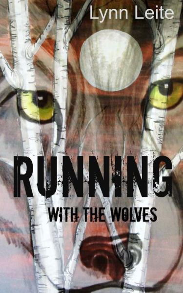 Cover for Lynn Leite · Running with the Wolves (Paperback Book) (2014)