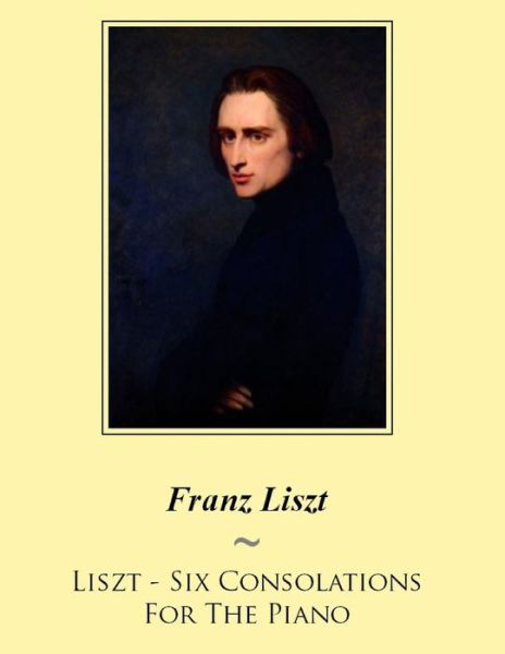 Cover for Franz Liszt · Liszt - Six Consolations for the Piano (Pocketbok) (2014)