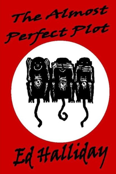 Cover for Mr Ed Halliday · The Almost Perfect Plot (Paperback Bog) (2015)