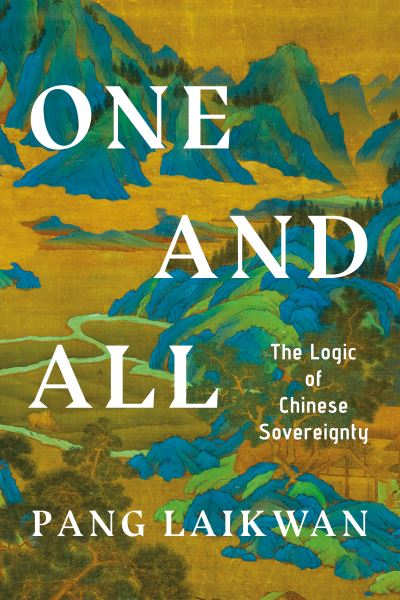 Cover for Laikwan Pang · One and All: The Logic of Chinese Sovereignty (Hardcover Book) (2024)