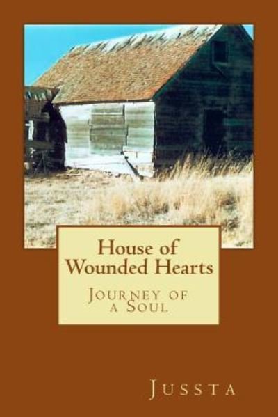 Cover for Jussta · House of Wounded Hearts: Journey of a Soul (Paperback Book) (2014)