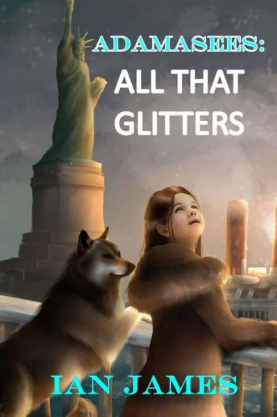 Cover for Ian James · Adamasees: All That Glitters (Paperback Book) (2015)