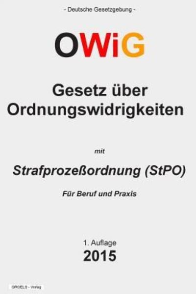 Cover for Groelsv Verlag · Gesetz Uber Ordnungswidrigkeiten: (Owig) (Paperback Book) (2015)