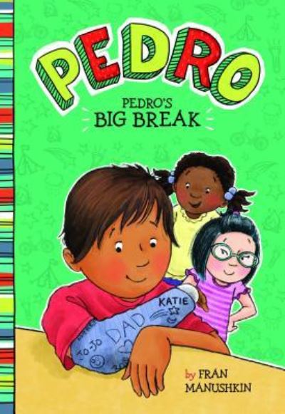 Cover for Fran Manushkin · Pedro's Big Break (Book) (2018)